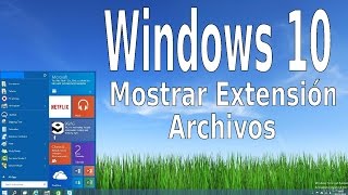 ✅ Cómo hacer que se vea la extensión de un archivo en Windows 10  Mostrar extensión de los ficheros [upl. by Oirtemed574]