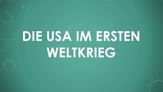 Die USA im Ersten Weltkrieg einfach und kurz erklärt [upl. by Htevi]