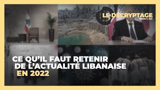 Que fautil retenir de lactualité libanaise en 2022 [upl. by Etneciv282]