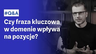 Czy fraza kluczowa w nazwie domeny wpływa na pozycje Czy to poprawi SEOpozycjonowanie [upl. by Drofniw652]