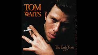 Tom Waits  The Early Years Vol2 Full Album [upl. by Sinoda]