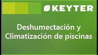 Deshumectación y Climatización de piscinas  KEYTER [upl. by Jacoba]