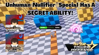 Unhuman Nullifier Special HAS A SECRET ABILITY All Star Tower Defense ASTD [upl. by Eiddam]