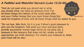 42 A Faithful and Watchful Servant Luke 122240 [upl. by Enilesoj]