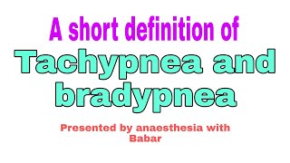 A short Definition ofTachypnea and bradypnea [upl. by Natsud]