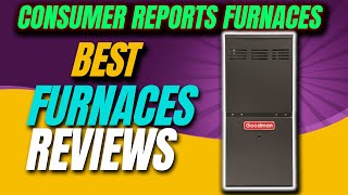 ✅Top 5 Best furnaces reviews  Best furnace brands  consumer reports furnaces  Your Best Deal [upl. by Scarface219]