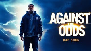 Against the Odds  Rap Song  Official Music Video  English rap song for overcoming life struggles [upl. by Stew]