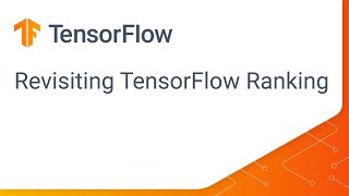 Deep dive into TensorFlow Ranking for recommendations [upl. by Aniger141]