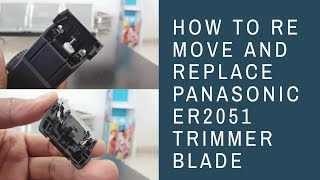 How to Remove And Refix Panasonic ER 2051K trimmer Blade  Panasonic ER2051K BeardHair Trimmer [upl. by Wilek]