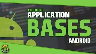 CREER UNE APPLICATION ANDROID 1  LES BASES amp PREREQUIS [upl. by Yrelav]