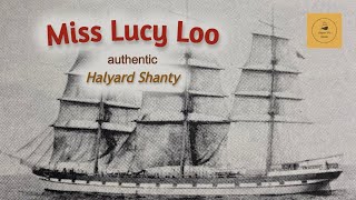 Miss Lucy Loo  Halyard Shanty [upl. by Eelyam271]