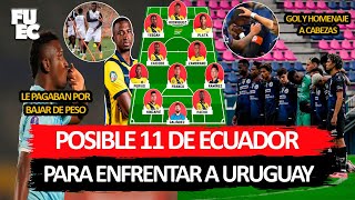 POSIBLE 11 de ECUADOR ante URUGUAY  LE PAGABAN POR PERDER PESO  EMOTIVO GOL de IDV JRS [upl. by Nitsrek]