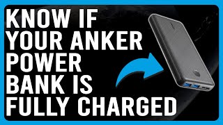 How To Know If Anker Power Bank Is Fully Charged How To Tell If Anker Power Bank Is Fully Charged [upl. by Yart637]