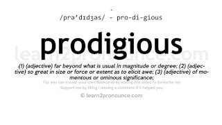 Pronunciation of Prodigious  Definition of Prodigious [upl. by Sisak281]