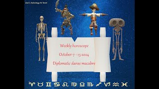 Weekly horoscope Oct 7  13 2024 Diplomatic danse macabre [upl. by Eirene758]