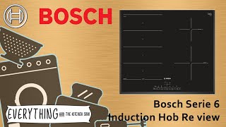 Bosch Series 6 Induction Hob Product Review [upl. by Einad164]