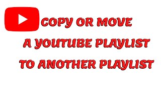 Copy or Move YouTube Playlist to Another Playlist [upl. by Adias]