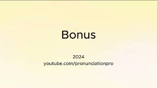 How to Pronounce Bonus [upl. by Grey]