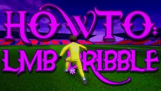 HOW TO LMB DRIBBLE  TUTORIAL FOR BEGINNERS [upl. by Dawkins879]