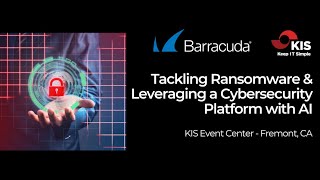 2024 KIS Tech Fair Barracuda  Tackling Ransomware amp Leveraging a Cybersecurity Platform with AI [upl. by Aipmylo64]