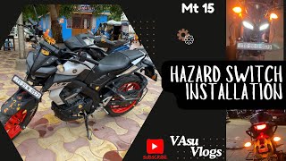 Installing Hazard Switch for Mt 15  Moto Vlogs  VAsu Vlogs [upl. by Euqinomahs]