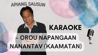 Apiang Sausun  Orou Napangaan Nanantav Karaoke [upl. by Harty]