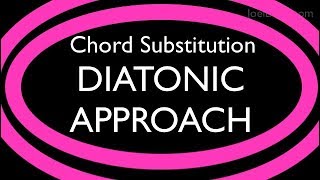 DIATONIC APPROACH  Chord Substitution  Reharmonization [upl. by Reniti]