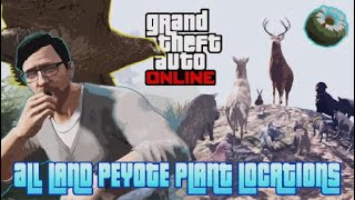 GTA Online  All Peyote Plant Locations Guide In Order Land Only [upl. by Kenyon]