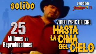 Solido  Hasta La Cima Del Cielo Video Oficial [upl. by Otreblanauj]