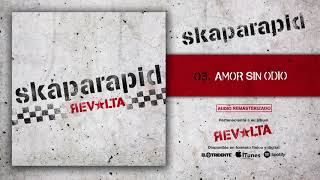 SKAPARAPID quotAmor Sin Odioquot Audiosingle [upl. by Aina]