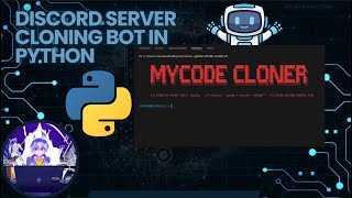 DISCORD SERVER CLONING BOT IN PYTHON A FREE TOOL [upl. by Cissie696]