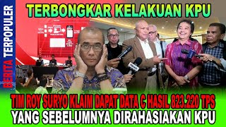 TERBONGKAR KELAKUAN KPU TIM ROY SURYO KLAIM DAPAT DATA C HASIL 823220 TPS INI RAHASIA KPU [upl. by Yevette44]