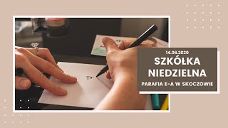 14062020  Szkółka Niedzielna  PEA Skoczów quotCzy znasz Dobrą Nowinęquot [upl. by Aillij]