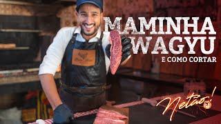 Maminha Wagyu e como cortar  Netão Bom Beef 38 [upl. by Muffin]