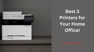 Best 3 Printers for Your Home Office [upl. by Gardol]