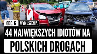 44 największych IDIOTÓW na polskich drogach odc6  wymuszenia pierwszeństwa  KATASTROFY [upl. by Burck]