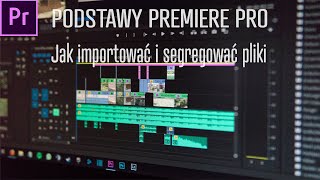 Premiere Pro Import plików [upl. by Aruasor]