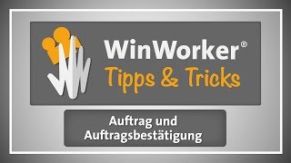 WinWorker Tipps amp Tricks E21 Auftrag und Auftragsbestätigung [upl. by Diego]