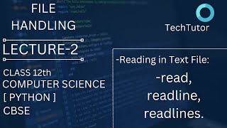 File Handling  Lecture  2  CBSE CLASS 12th  Computer Science PYTHON  TechTutor [upl. by Sedecrem]