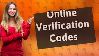 What is online verification code [upl. by Fredra]