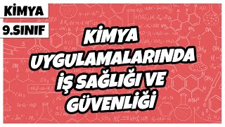 9 Sınıf Kimya  Kimya Uygulamalarında İş Sağlığı ve Güvenliği  2022 [upl. by Sirret788]