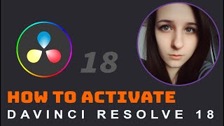 How To Activate Davinci Resolve Studio 18 or 185 [upl. by Aizitel261]