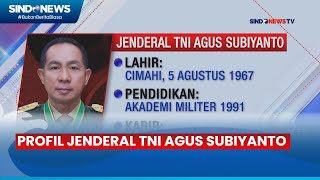 Profil Jenderal TNI Agus Subiyanto Panglima TNI Baru Pengganti Laksamana Yudo margono [upl. by Bennet201]