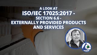 A Look at ISOIEC 170252017  Section 66  Externally Provided Products and Services [upl. by Arhsub]