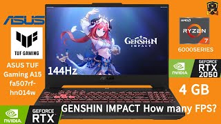 ASUS TUF Gaming A15 fa507rfhn014w Ryzen7 6800H RTX 2050 4GB 144Hz GENSHIN IMPACT How many FPS [upl. by Hsetih628]