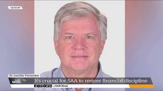 Its crucial for SAA to restore financial discipline Aviation Expert Dr Joachim Vermooten [upl. by Naujled]