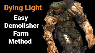 Dying Light Easy Demolisher Farming Method [upl. by Namref]