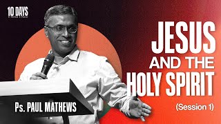 10 Days Fasting Prayer  Jesus and the Holy Spirit  Ps Paul Mathews [upl. by Yajiv]