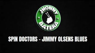 SPIN DOCTORS  JIMMY OLSENS BLUES  DRUMLESS [upl. by Tifanie]