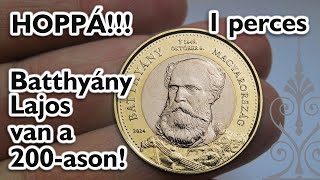 Hoppá Batthyány Lajos van a 200ason  Az új emlék 200 forint  1P013   Numizmatika 1 percben [upl. by Clementia]